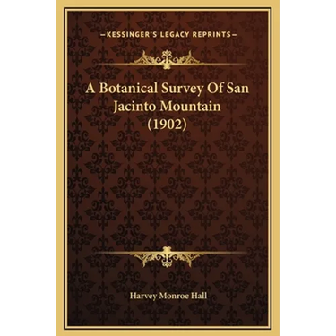 A Botanical Survey Of San Jacinto Mountain (1902)