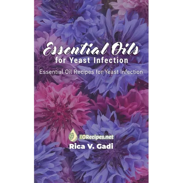 Essential Oils for Yeast Infection: Essential Oil Recipes for Yeast Infection