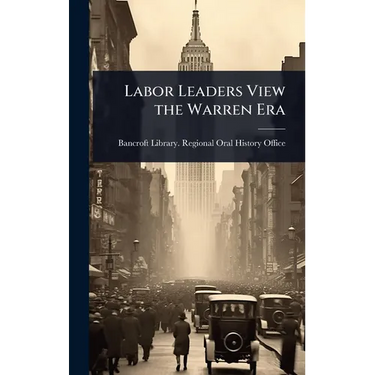 Labor Leaders View the Warren Era