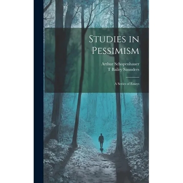 Studies in Pessimism: A Series of Essays