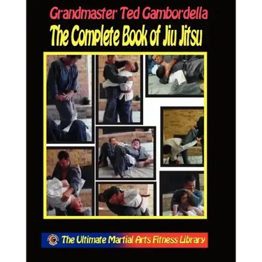 The Complete Book Of Jiu Jitsu: With Grandmaster Ted Gambordella