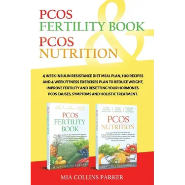 Pcos Nutrition & Pcos Fertility Book: 4 Week Insulin Resistance Diet Meal Plan,100 Recipes and 4 Week Fitness Exercises Plan to Reduce Weight, Improve