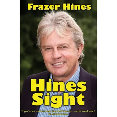 Hines Sight: The Life and Loves of one of Britain's Favourite Sons