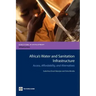 Africa's Water and Sanitation Infrastructure: Access, Affordability, and Alternatives