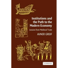 Institutions and the Path to the Modern Economy: Lessons from Medieval Trade