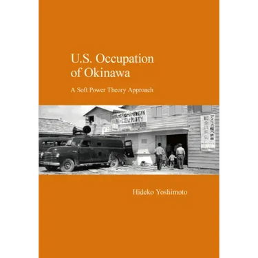 U.S. Occupation of Okinawa: A Soft Power Theory Approach