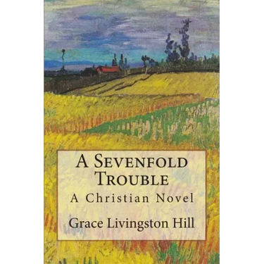 A Sevenfold Trouble: A Christian Novel