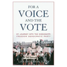 For a Voice and the Vote: My Journey with the Mississippi Freedom Democratic Party