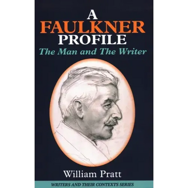 A Faulkner Profile: The Man and The Writer