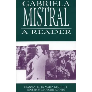 Gabriela Mistral: A Reader
