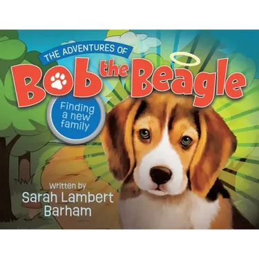 The Adventures of Bob the Beagle: Finding A New Family
