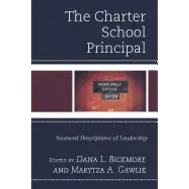 The Charter School Principal: Nuanced Descriptions of Leadership