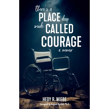 There's a Place Deep inside Called Courage: A Memoir