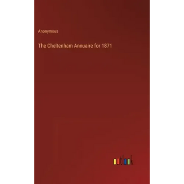 The Cheltenham Annuaire for 1871