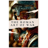The Roman Art Of War