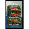 Freshwater Shrimp Aquarium: A guide for setting up and maintaining shrimp aquarium for beginners