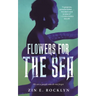 Flowers for the Sea