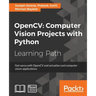OpenCV Computer Vision Projects with Python: Develop computer vision applications with OpenCV