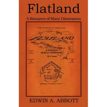 Flatland: A Romance of Many Dimensions