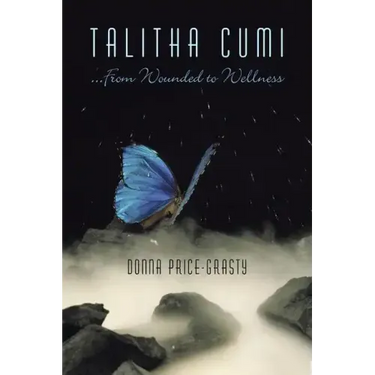 "Talitha Cumi" ...From Wounded to Wellness