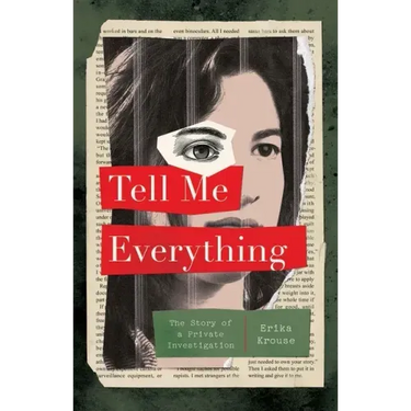 Tell Me Everything: The Story of a Private Investigation