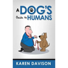 A Dog's Guide to Humans