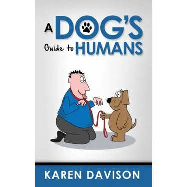 A Dog's Guide to Humans