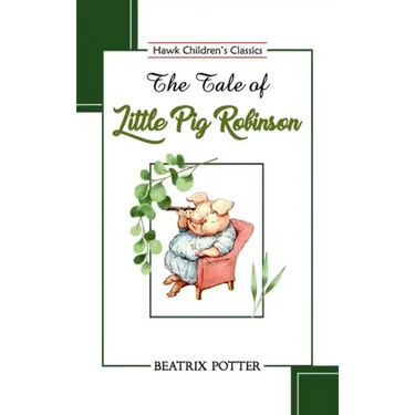 The Tale of Little Pig Robinson