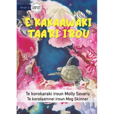 The Sea is Everything to Me - E kakaawaki taari irou (Te Kiribati)
