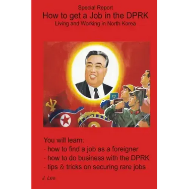 How to get a Job in the DPRK: Living and Working in North Korea