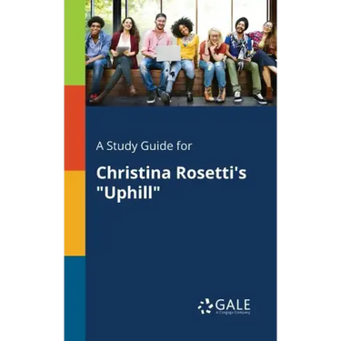 A Study Guide for Christina Rosetti's "Uphill"