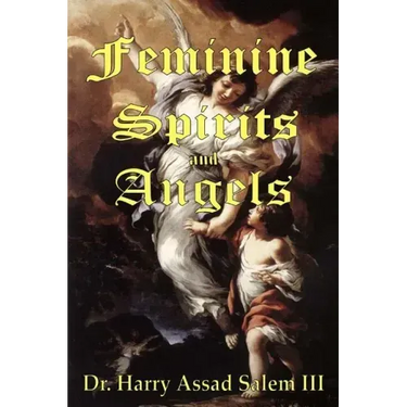 Feminine Spirits and Angels: Just as there are angels of light and darkness, so too are there angels identified as male and female.