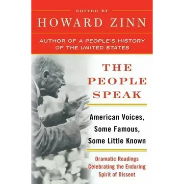 The People Speak: American Voices, Some Famous, Some Little Known: Dramatic Readings Celebrating the Enduring Spirit of Dissent