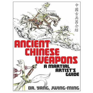 Ancient Chinese Weapons: A Martial Arts Guide