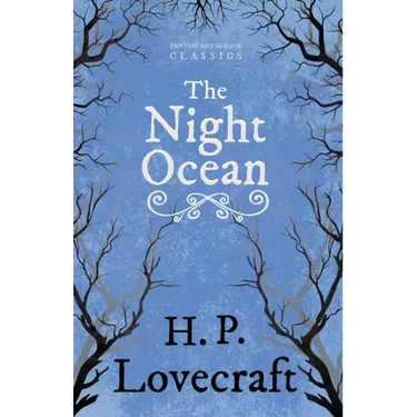 The Night Ocean (Fantasy and Horror Classics);With a Dedication by George Henry Weiss