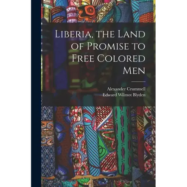 Liberia, the Land of Promise to Free Colored Men