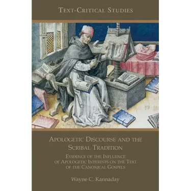 Apologetic Discourse and the Scribal Tradition: Evidence of the Influence of Apologetic Interests on the Text of the Canonical Gospels