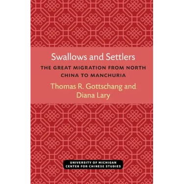 Swallows and Settlers: The Great Migration from North China to Manchuria