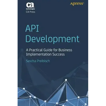 API Development: A Practical Guide for Business Implementation Success