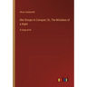 She Stoops to Conquer; Or, The Mistakes of a Night: in large print