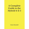 A Complete Guide to the Hybrid 4-2-5