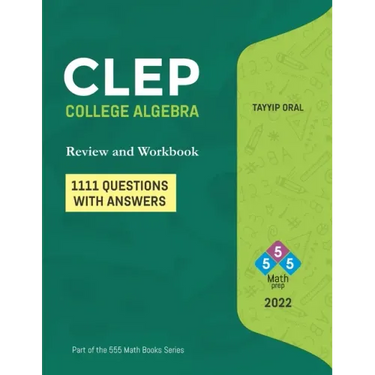 CLEP: College Algebra (750 Questions with Answers): College Level Examination Program