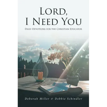 Lord, I Need You: Daily Devotions for the Christian Educator