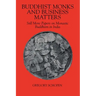 Buddhist Monks and Business Matters: Still More Papers on Monastic Buddhism in India