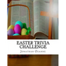 Easter Trivia Challenge: More than 100 questions about the secular and sacred customs of Easter