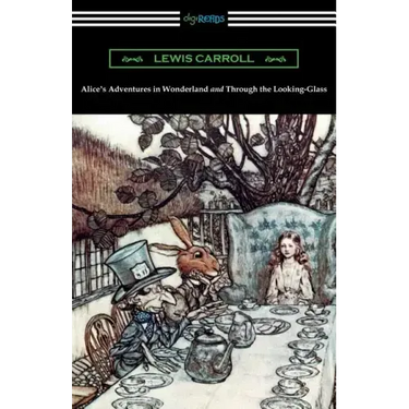 Alice's Adventures in Wonderland and Through the Looking-Glass (with the complete original illustrations by John Tenniel)