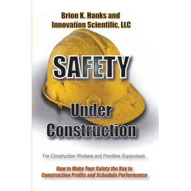 Safety Under Construction: For Frontline Supervisors and Construction Workers