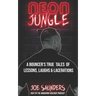 Neon Jungle: A Bouncer's True Tales of Lessons, Laughs & Lacerations
