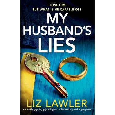 My Husband's Lies: An utterly gripping psychological thriller with a jaw-dropping twist