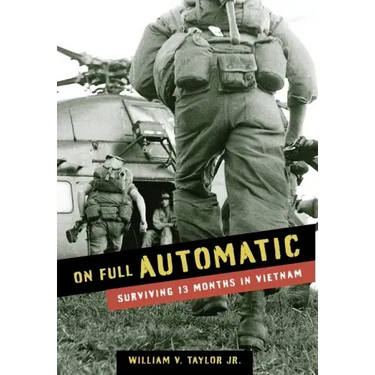 On Full Automatic: Surviving 13 Months in Vietnam